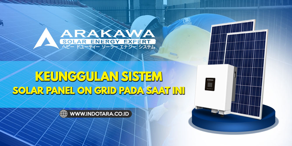 Keunggulan Sistem Solar Panel On Grid Pada Saat Ini